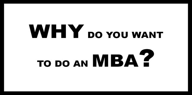 Should you get an MBA? 6 reasons to consider Why MBA?